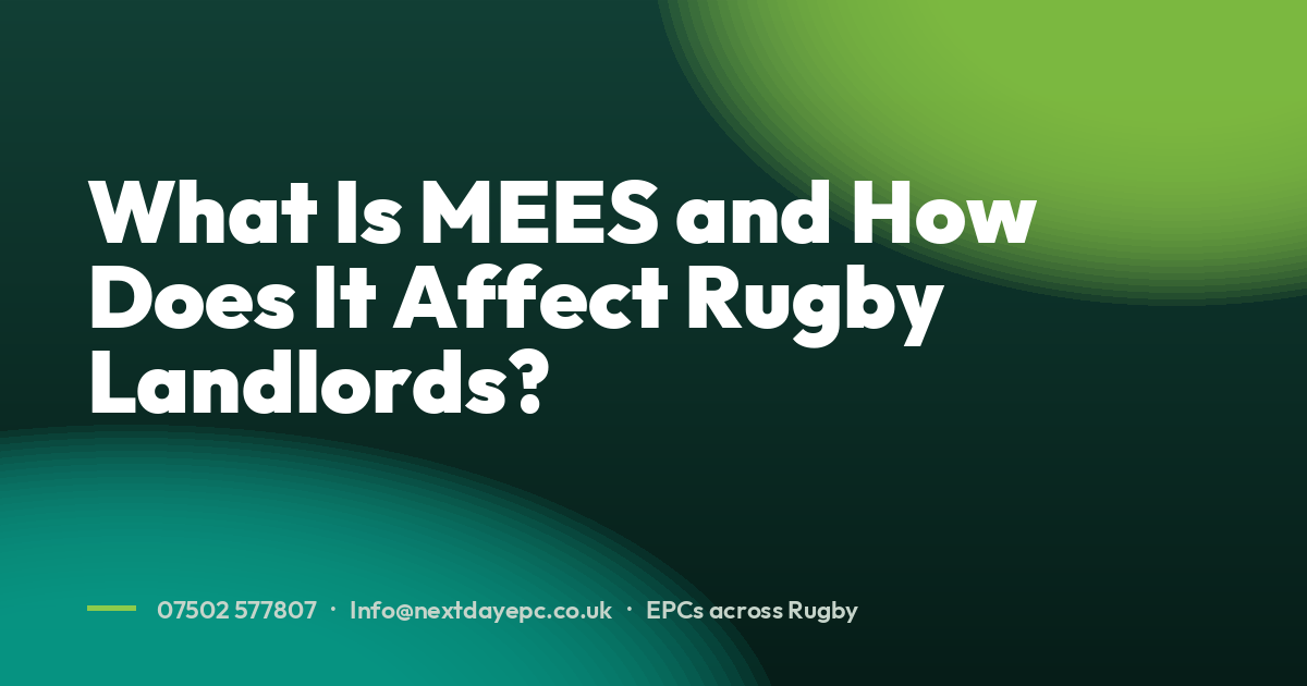 What Is MEES and How Does It Affect Rugby Landlords?